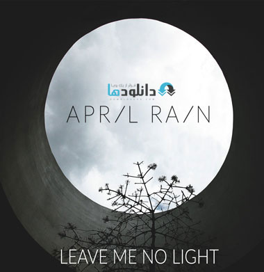 April Rain Leave Me No Li دانلود آلبوم موسیقی Leave Me No Light