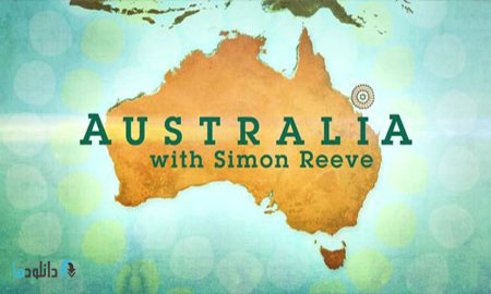 Australia دانلود مستند استرالیا با سایمون ریو Australia with Simon Reeve 2013