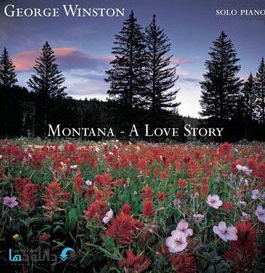 George Winston   Montana A  دانلود آلبوم موسیقی مونتانا یک داستان عاشقانه‌  Montana A Love Story