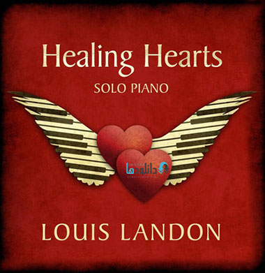 Louis Landon Healing Hearts دانلود آلبوم موسیقی التیام قلب ها Healing Hearts