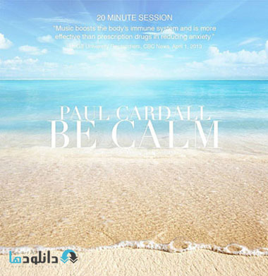 Paul Cardall   Be Calm Brai دانلود آلبوم موسیقی آرام باش  Be Calm Brain Healthy Music