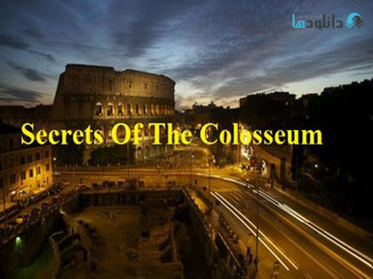 دانلود مستند Secrets Of The Colosseum 2015 Secrets Of The Colosseum دانلود مستند Secrets Of The Colosseum 2015