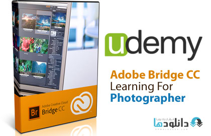 Udemy Adobe Bridge CC دانلود ویدیو ی آموزشی ادوبی بیریج سی سی برای عکاسان از یودمی Udemy Adobe Bridge CC Training For Photographer 