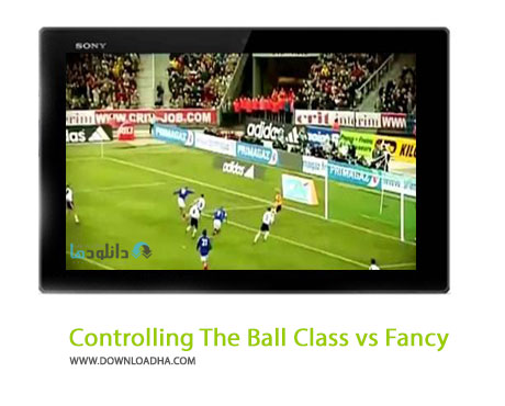 Controlling The Ball Class vs Fancy Cover%28Downloadha.com%29 دانلود کلیپ زیبا از کنترل توپ فوق العاده زیدان و رونالدینیو