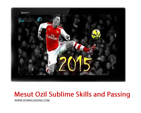 Mesut Ozil Sublime Skills and Passing 2015 HD Cover%28Downloadha.com%29 دانلود کلیپ برترین مهارت های مسعود اوزیل در سال 2015