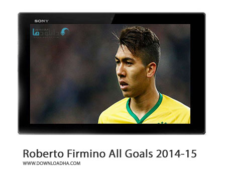 Roberto Firmino All Goals 2014 15 Cover%28Downloadha.com%29 دانلود کلیپ تمامی گل های روبرتو فرمینیو در فصل 2015 2014