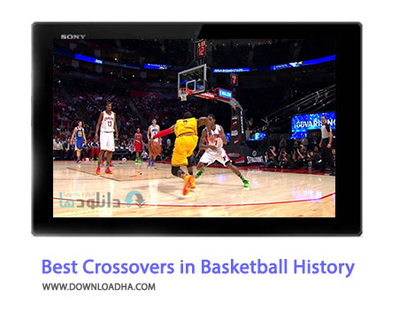 Best Crossovers in Basketball History Cover(Downloadha.com) دانلود کلیپ برترین کراس اورهای تاریخ بسکتبال