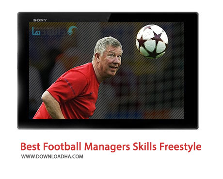 Best Football Managers Skills Freestyle Cover(Downloadha.com) دانلود کلیپ تکنیک ها و مهارت های جالب مربیان فوتبال