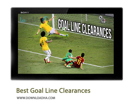 Best Goal Line Clearances Cover(Downloadha.com) دانلود کلیپ برترین توپ های برگشتی از خط دروازه