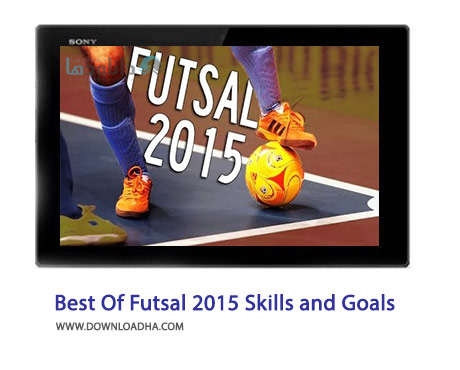 Best Of Futsal 2015 Panna Skills and Goals Cover%28Downloadha.com%29 دانلود کلیپ گل ها و مهارت های زیبای فوتسال در سال 2015