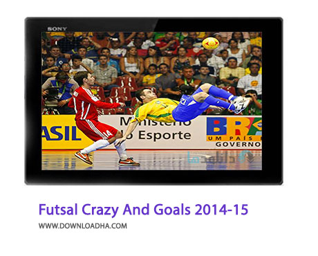 Futsal Crazy And Goals 2014 15 Cover%28Downloadha.com%29 دانلود کلیپ شگفت انگیزترین گل های فوتسال در فصل 15 2014