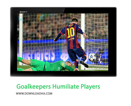 Goalkeepers Humiliate Players Cover%28Downloadha.com%29 دانلود کلیپ تحقیر بازیکنان توسط دروازه بانان