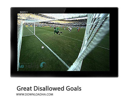 Great Disallowed Goals Cover%28Downloadha.com%29 دانلود کلیپ گل های بزرگ پذیرفته نشده در تاریخ فوتبال