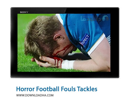 Horror Football Fouls Tackles Cover%28Downloadha.com%29 دانلود کلیپ خطاهای وحشتناک در دنیای فوتبال