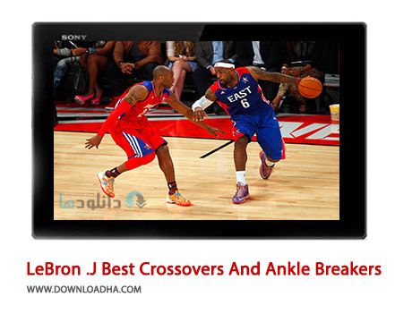 LeBron James Best Crossovers And Ankle Breakers Cover%28Downloadha.com%29 دانلود کلیپ مهارت های زیبای عبور توپ لبرون جیمز