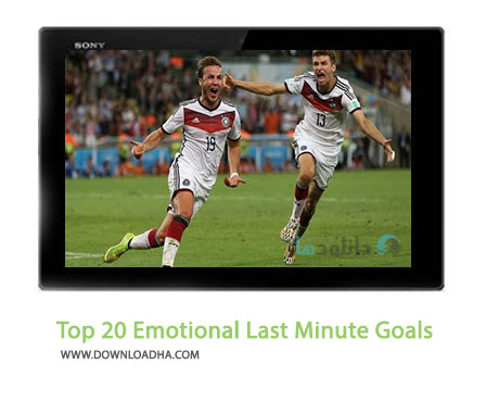 Top 20 Emotional Last Minute Goals in Football History Cover%28Downloadha.com%29 دانلود کلیپ 20 گل برتر شگفت انگیز دقایق پایانی
