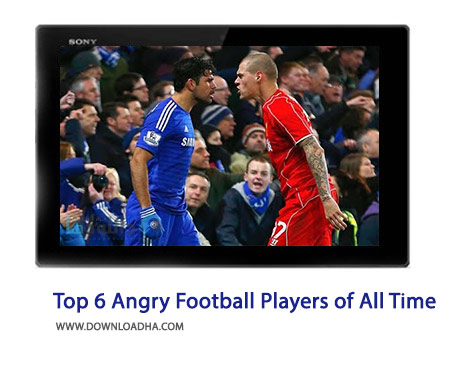 Top 6 Angry Football Players of All Time Cover%28Downloadha.com%29 دانلود کلیپ 6 بازیکن برتر عصبانی در تاریخ فوتبال