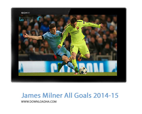 James Milner All Goals 2014 15 Cover%28Downloadha.com%29 دانلود کلیپ تمامی گل های جیمز میلنر در فصل 2015 2014