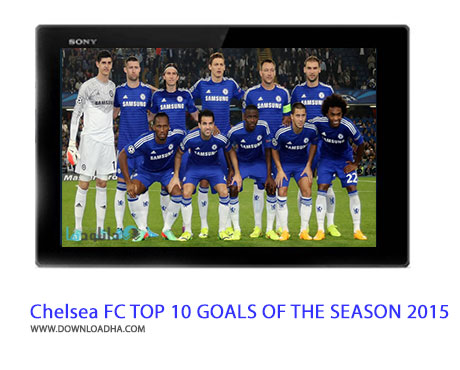 Chelsea FC TOP 10 GOALS OF THE SEASON 2015 Cover%28Downloadha.com%29 دانلود کلیپ 10 گل برتر تیم چلسی در فصل 2015