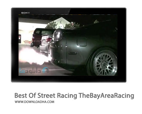 Best Of Street Racing TheBayAreaRacing Cover%28Downloadha.com%29 دانلود کلیپ برترین مسابقات اتومبیل رانی خیابانی