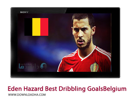 Eden Hazard Best Dribbling Skills and Goals Ever Belgium Cover(Downloadha.com) دانلود کلیپ گل ها و مهارت های دریبل زنی ادن هازارد در تیم ملی بلژیک