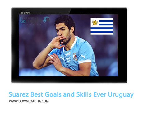 Luis Suarez Best Goals and Skills Ever Uruguay Cover(Downloadha.com) دانلود کلیپ گل ها و مهارت های لوئیس سوارز در تیم ملی اروگوئه