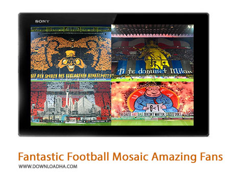 Fantastic Football Mosaic Choreo Tifo Amazing Fans Cover%28Downloadha.com%29 دانلود کلیپ پلاکاردهای شگفت انگیز طرفداران فوتبال