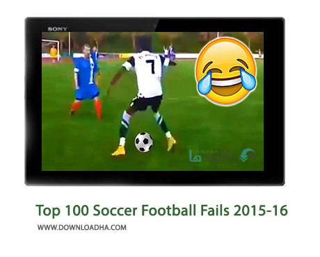 Top 100 Soccer Football Fails 2015 16 Cover%28Downloadha.com%29 دانلود کلیپ 100 صحنه خنده دار از فوتبال 2015 16