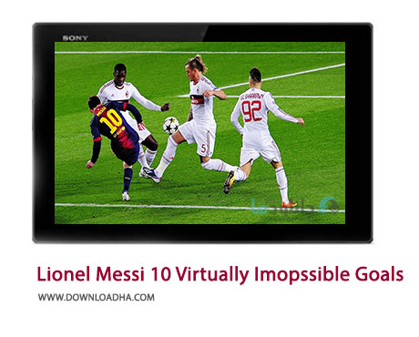 Lionel Messi 10 Virtually Imopssible Goals Cover%28Downloadha.com%29 دانلود کلیپ 10 گل فوق العاده غیرممکن از لیونل مسی