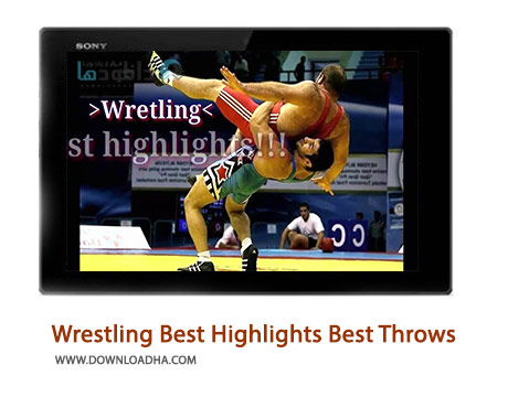 Wrestling Best Highlights Best Throws Cover%28Downloadha.com%29 دانلود کلیپ برترین صحنه های مسابقات کشتی