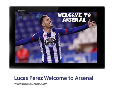 Lucas Perez Welcome to Arsenal Cover%28Downloadha.com%29 دانلود کلیپ لوکاس پرز بازیکن جدید آرسنال