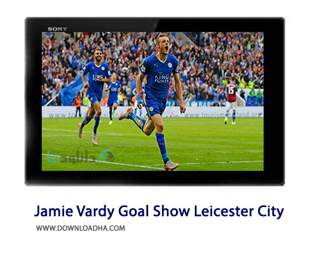 Jamie Vardy Goal Show Leicester City Cover%28Downloadha.com%29 دانلود کلیپ بهترین گل های جیمی واردی