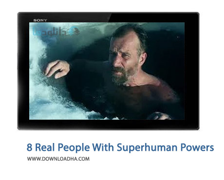 8 Real People With Superhuman Powers Cover%28Downloadha.com%29 دانلود کلیپ 8 انسان با قدرت های فوق العاده شگفت انگیز