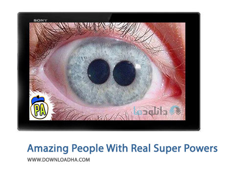 Amazing People With Real Super Powers Cover%28Downloadha.com%29 دانلود کلیپ انسان های شگفت انگیز با قدرت های فوق العاده