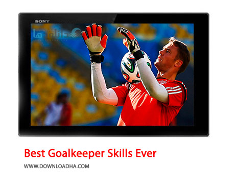 Best Goalkeeper Skills Ever Cover%28Downloadha.com%29 دانلود کلیپ برترین مهارت های دروازه بانان تاکنون