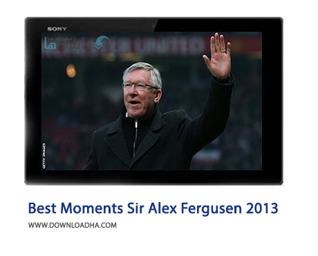 Best Moments Sir Alex Fergusen 2013 Cover%28Downloadha.com%29 دانلود کلیپ بهترین صحنه های سر الکس فرگوسن در سال 2013