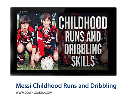 Lionel Messi Childhood Runs and Dribbling Cover%28Downloadha.com%29 دانلود کلیپ مهارت ها و دریبل های مسی در دوران کودکی