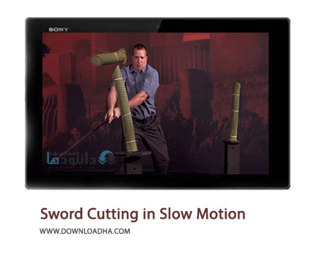 Sword Cutting in Half 15 Sades in Slow Motion Cover%28Downloadha.com%29 دانلود کلیپ حرکات اسلوموشن برش قطعات با شمشیر