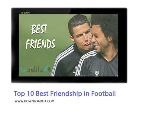 Top 10 Best Friendship in Football Emotional Moments Cover%28Downloadha.com%29 دانلود کلیپ 10 صحنه احساسی دوستی و رفاقت فوتبال