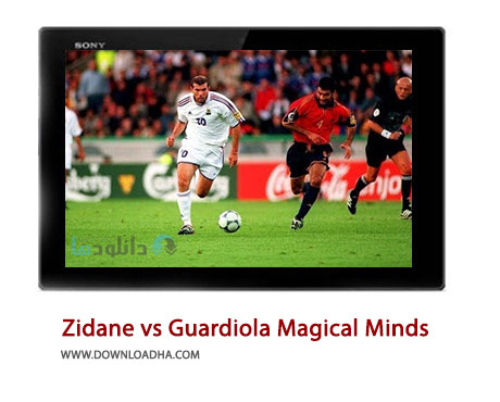 Zidane vs Guardiola Magical Minds of Football Cover%28Downloadha.com%29 دانلود کلیپ مقایسه گواردیولا و زیدان ذهن های برتر فوتبال