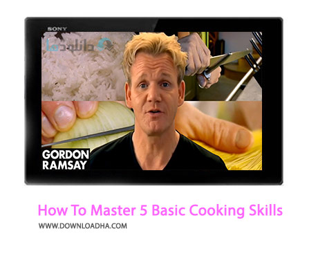 How To Master 5 Basic Cooking Skills Cover%28Downloadha.com%29 دانلود کلیپ تسلط بر 5 فن برتر آشپزی