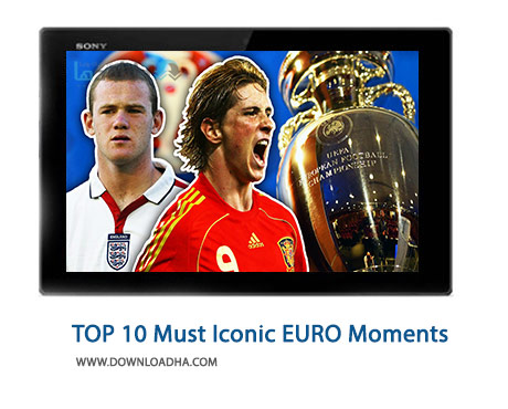 TOP 10 Must Iconic EURO Moments Cover%28Downloadha.com%29 دانلود کلیپ صحنه های بیادماندنی یورو