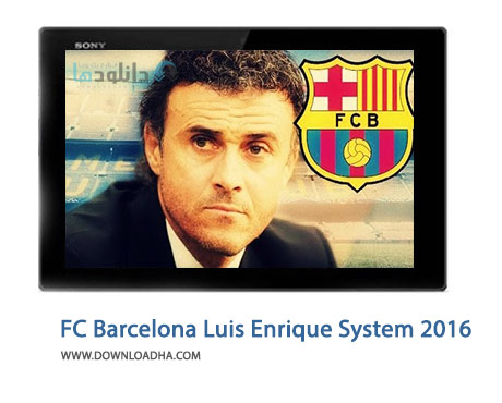 FC Barcelona Luis Enrique System 2016 Cover%28Downloadha.com%29 دانلود کلیپ سیستم بازی لوئیس انریکه برای بارسلونا در سال 2016