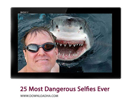 دانلود كليپ 25 سلفي خطرناك 25 Most Dangerous Selfies Ever Cover%28Downloadha.com%29 دانلود كليپ 25 سلفي خطرناك