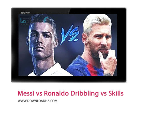 Messi vs Ronaldo Dribbling vs Skills Cover%28Downloadha.com%29 دانلود کلیپ مقایسه مهارت های دریبل مسی و رونالدو