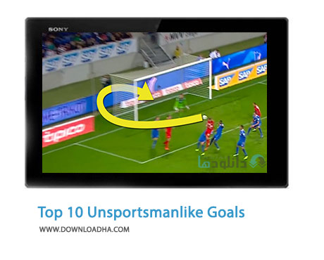 Top 10 Unsportsmanlike Goals Cover%28Downloadha.com%29 دانلودک کلیپ گل های ناجوانمردانه فوتبال