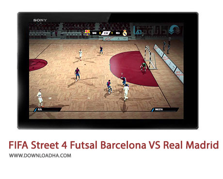 FIFA Street 4 Futsal Barcelona VS Real Madrid Cover%28Downloadha.com%29 دانلود کلیپ بازی رئال مادرید و بارسلونا در FIFA Street 4