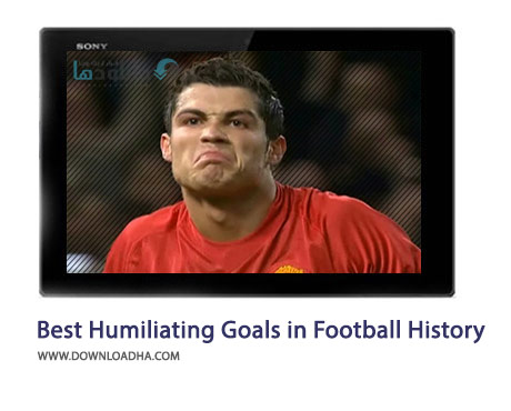 Best Humiliating Goals in Football History Cover%28Downloadha.com%29 دانلود کلیپ گل های تحقیرآمیز تاریخ فوتبال جهان