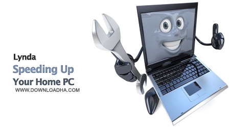 Speeding Up Your Home PC آموزش افزایش سرعت کامپیوترهای خانگی Speeding Up Your Home PC Tutorial