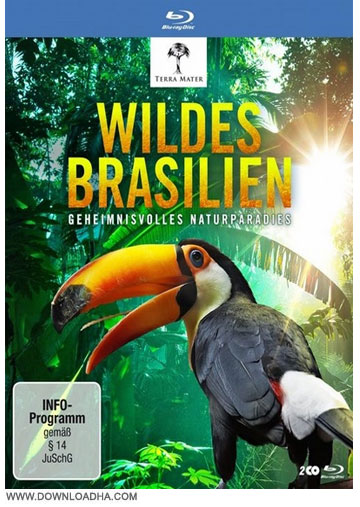 Wild Brazil دانلود مستند حیات وحش برزیل Terra Mater: Wild Brazil 2014